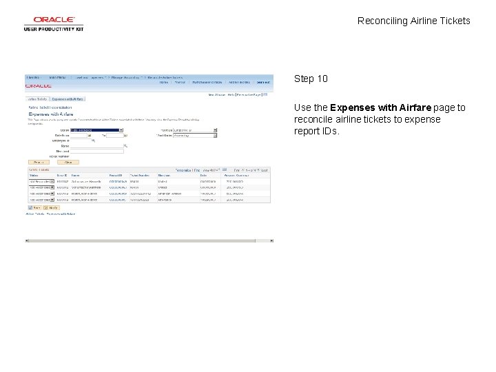 Reconciling Airline Tickets Step 10 Use the Expenses with Airfare page to reconcile airline