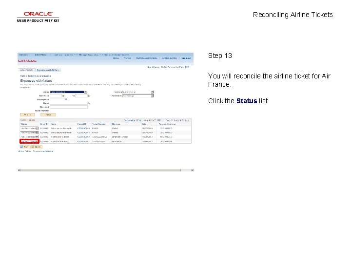 Reconciling Airline Tickets Step 13 You will reconcile the airline ticket for Air France.