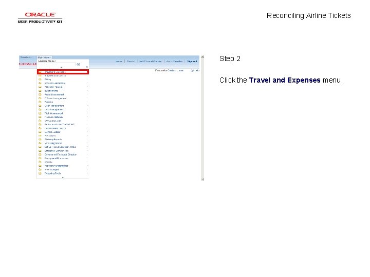 Reconciling Airline Tickets Step 2 Click the Travel and Expenses menu. 