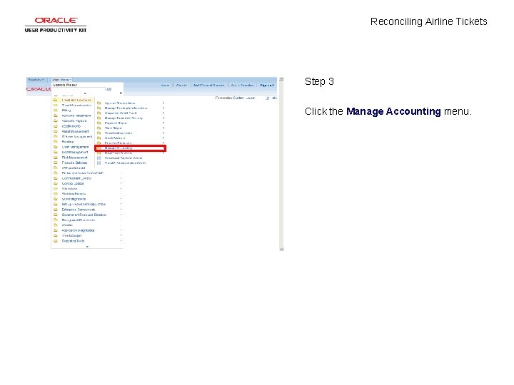 Reconciling Airline Tickets Step 3 Click the Manage Accounting menu. 