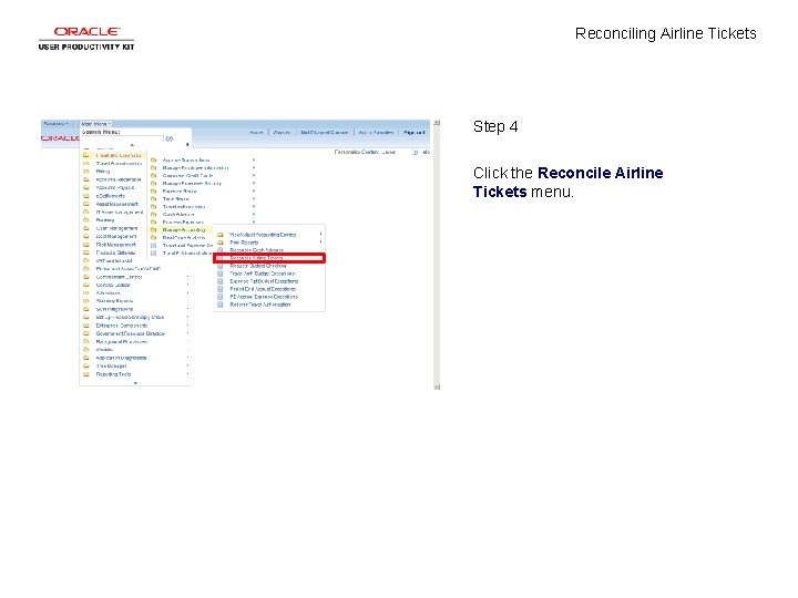 Reconciling Airline Tickets Step 4 Click the Reconcile Airline Tickets menu. 