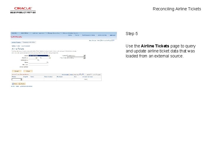 Reconciling Airline Tickets Step 5 Use the Airline Tickets page to query and update