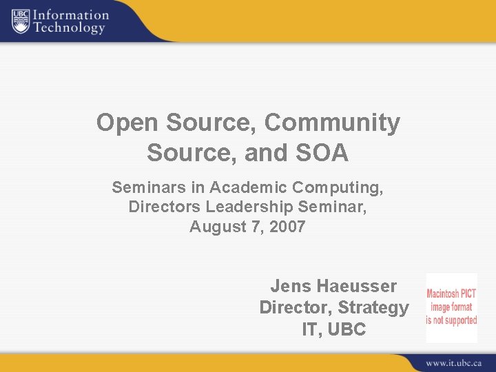 Open Source, Community Source, and SOA Seminars in Academic Computing, Directors Leadership Seminar, August