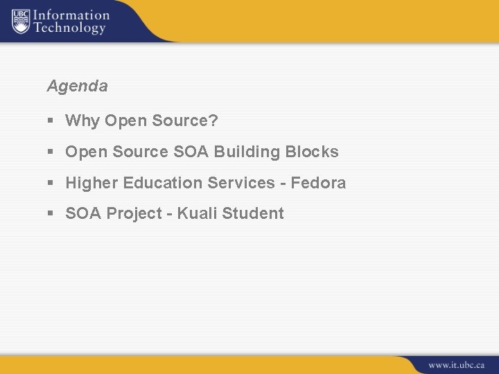 Agenda § Why Open Source? § Open Source SOA Building Blocks § Higher Education