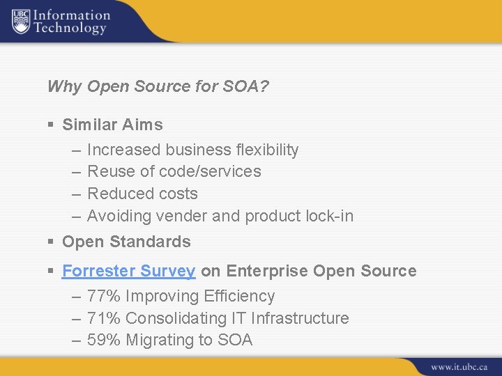 Why Open Source for SOA? § Similar Aims – Increased business flexibility – Reuse