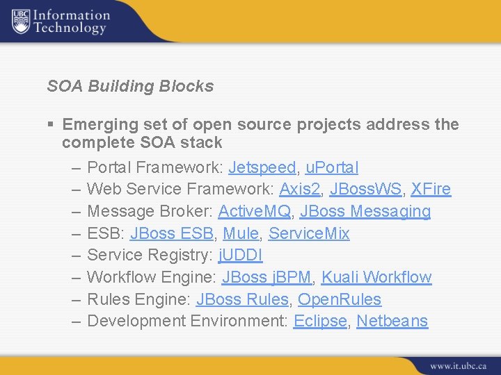 SOA Building Blocks § Emerging set of open source projects address the complete SOA