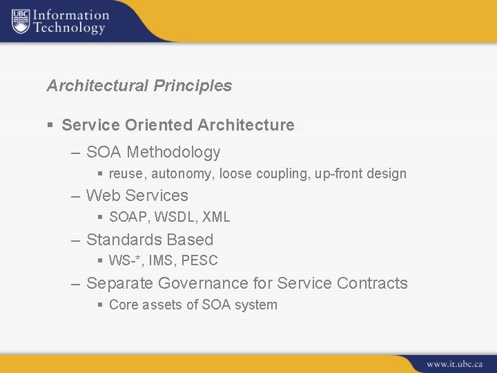 Architectural Principles § Service Oriented Architecture – SOA Methodology § reuse, autonomy, loose coupling,