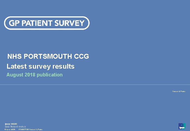 NHS PORTSMOUTH CCG Latest survey results August 2018 publication Version 1| Public 1 ©