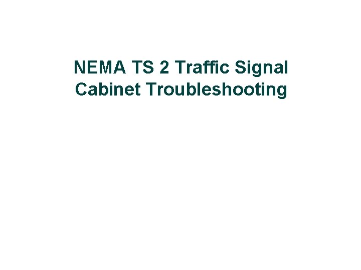 NEMA TS 2 Traffic Signal Cabinet Troubleshooting 