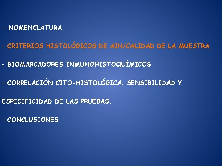 - NOMENCLATURA - CRITERIOS HISTOLÓGICOS DE AIN/CALIDAD DE LA MUESTRA - BIOMARCADORES INMUNOHISTOQUÍMICOS -