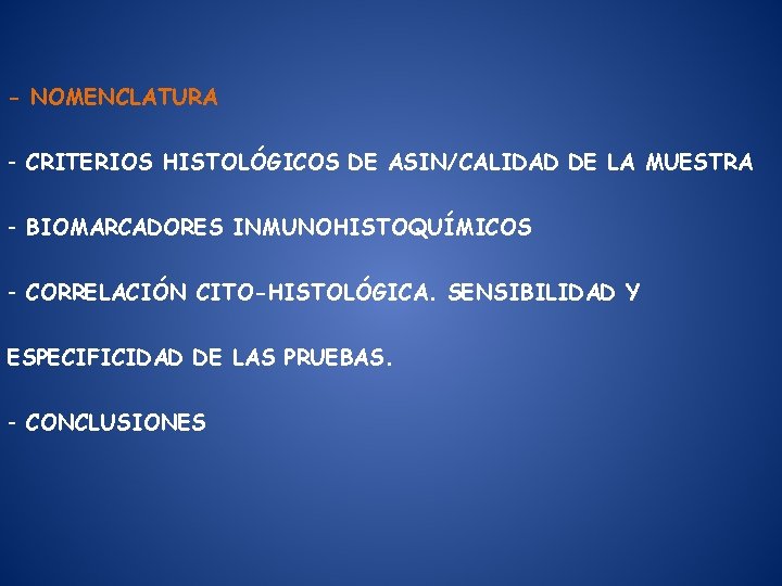- NOMENCLATURA - CRITERIOS HISTOLÓGICOS DE ASIN/CALIDAD DE LA MUESTRA - BIOMARCADORES INMUNOHISTOQUÍMICOS -