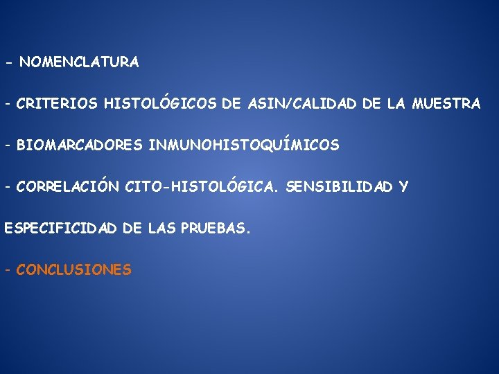 - NOMENCLATURA - CRITERIOS HISTOLÓGICOS DE ASIN/CALIDAD DE LA MUESTRA - BIOMARCADORES INMUNOHISTOQUÍMICOS -