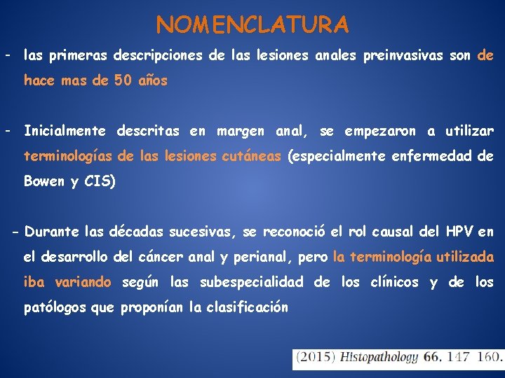 NOMENCLATURA - las primeras descripciones de las lesiones anales preinvasivas son de hace mas