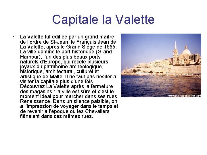 Capitale la Valette • La Valette fut édifiée par un grand maître de l’ordre