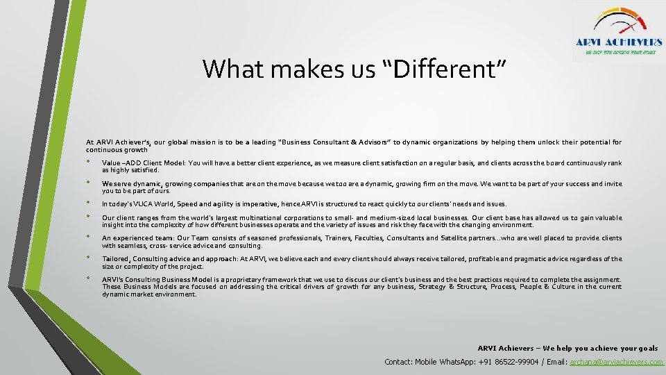 What makes us “Different” At ARVI Achiever’s, our global mission is to be a