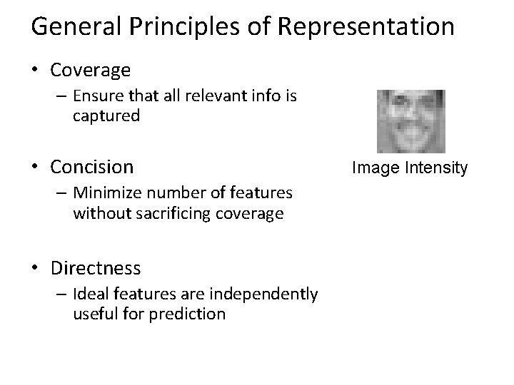General Principles of Representation • Coverage – Ensure that all relevant info is captured