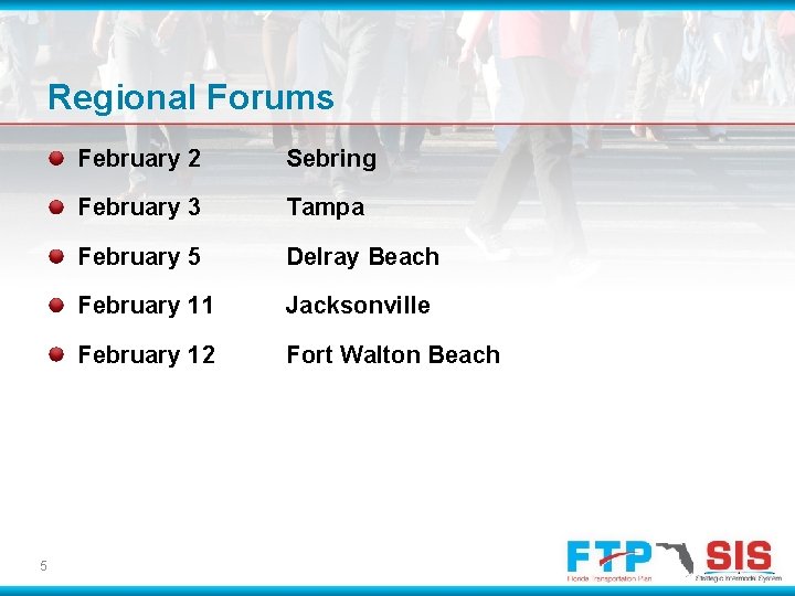 Regional Forums 5 February 2 Sebring February 3 Tampa February 5 Delray Beach February