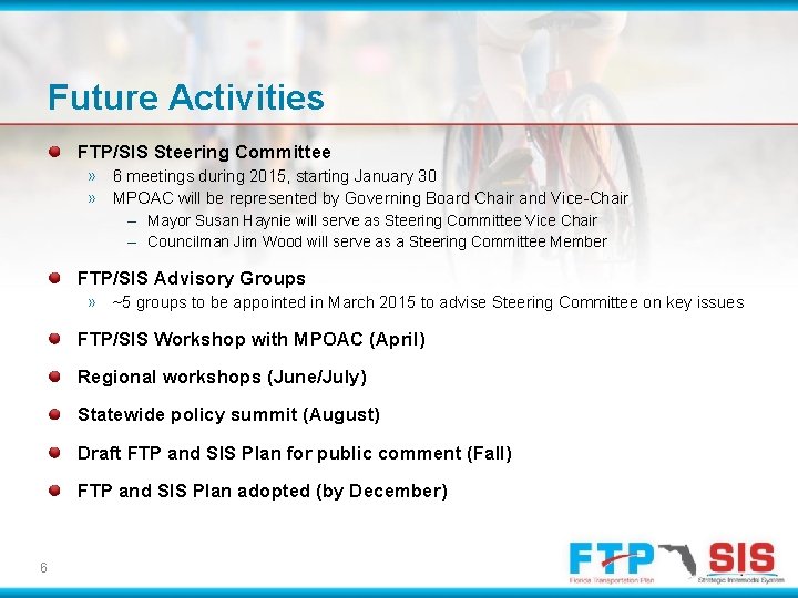 Future Activities FTP/SIS Steering Committee » 6 meetings during 2015, starting January 30 »