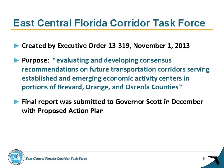 East Central Florida Corridor Task Force ► Created by Executive Order 13 -319, November