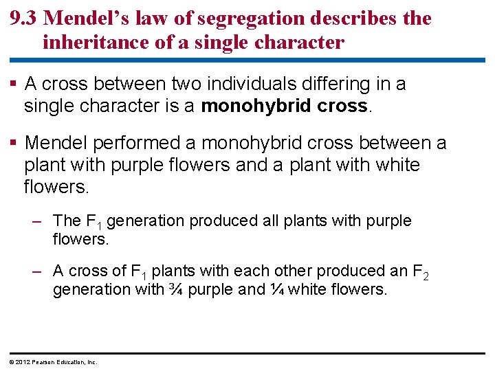 9. 3 Mendel’s law of segregation describes the inheritance of a single character A