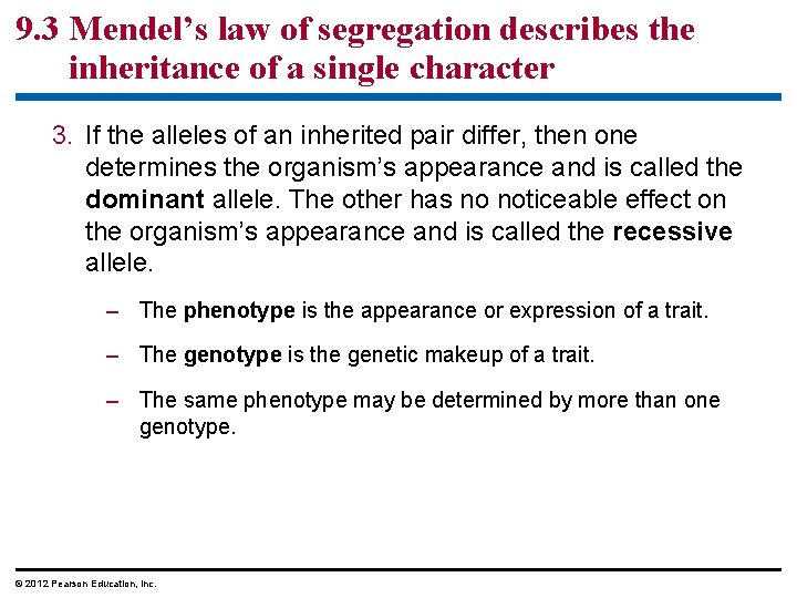 9. 3 Mendel’s law of segregation describes the inheritance of a single character 3.