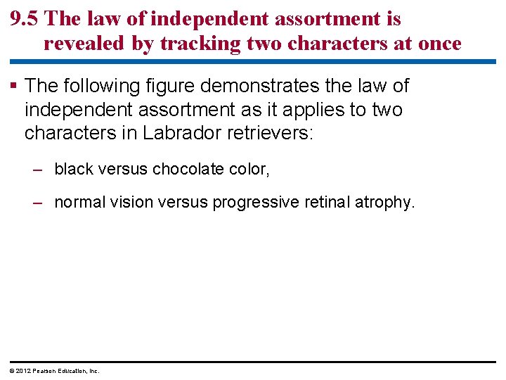 9. 5 The law of independent assortment is revealed by tracking two characters at