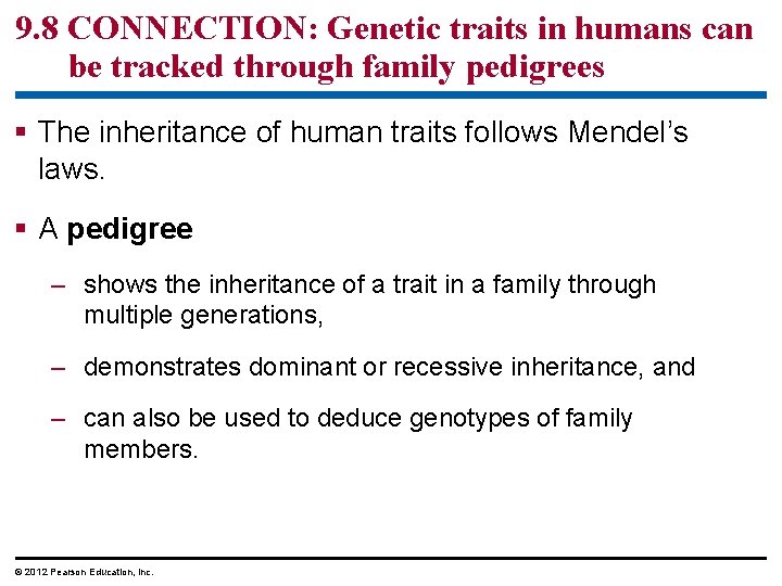 9. 8 CONNECTION: Genetic traits in humans can be tracked through family pedigrees The