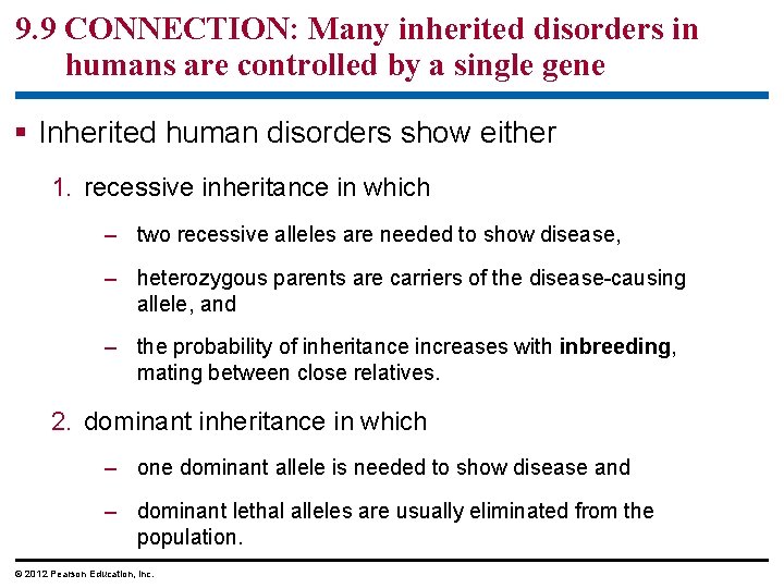 9. 9 CONNECTION: Many inherited disorders in humans are controlled by a single gene