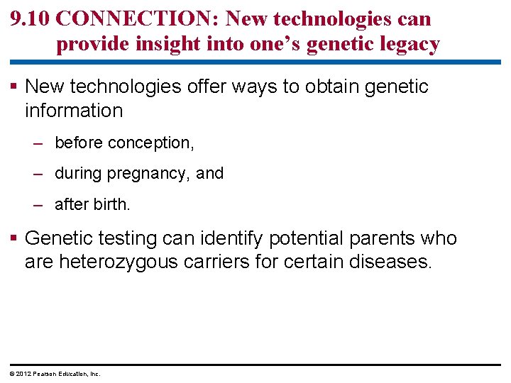 9. 10 CONNECTION: New technologies can provide insight into one’s genetic legacy New technologies