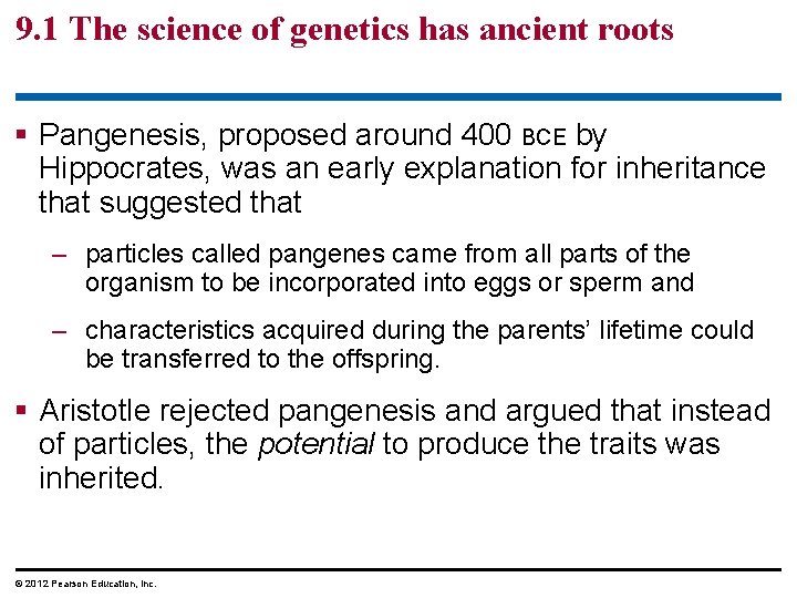 9. 1 The science of genetics has ancient roots Pangenesis, proposed around 400 BCE