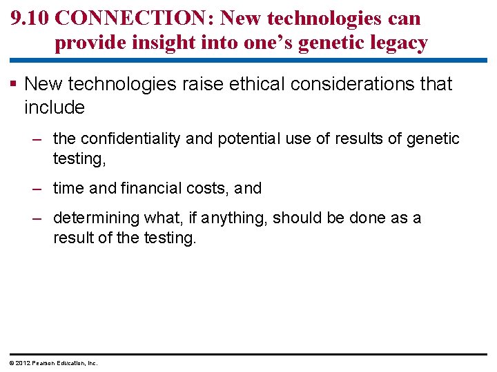 9. 10 CONNECTION: New technologies can provide insight into one’s genetic legacy New technologies