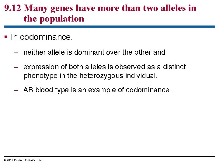 9. 12 Many genes have more than two alleles in the population In codominance,