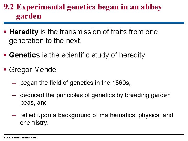 9. 2 Experimental genetics began in an abbey garden Heredity is the transmission of