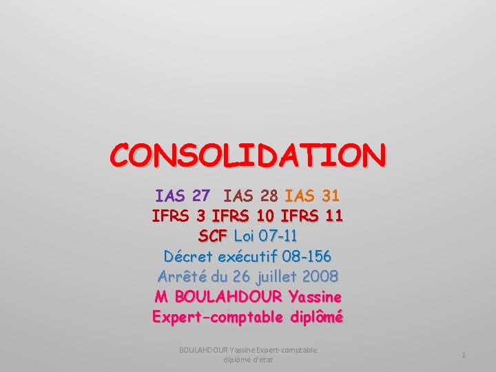 CONSOLIDATION IAS 27 IAS 28 IAS 31 IFRS 3 IFRS 10 IFRS 11 SCF