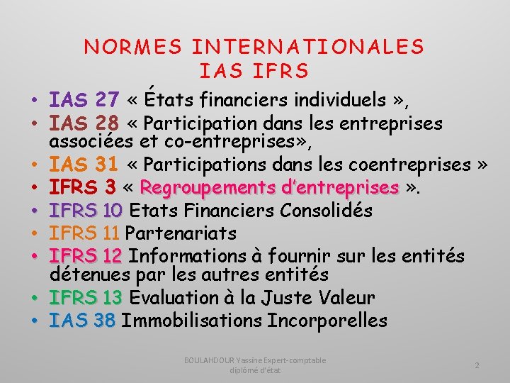  • • • NORMES INTERNATIONALES IAS IFRS IAS 27 « États financiers individuels