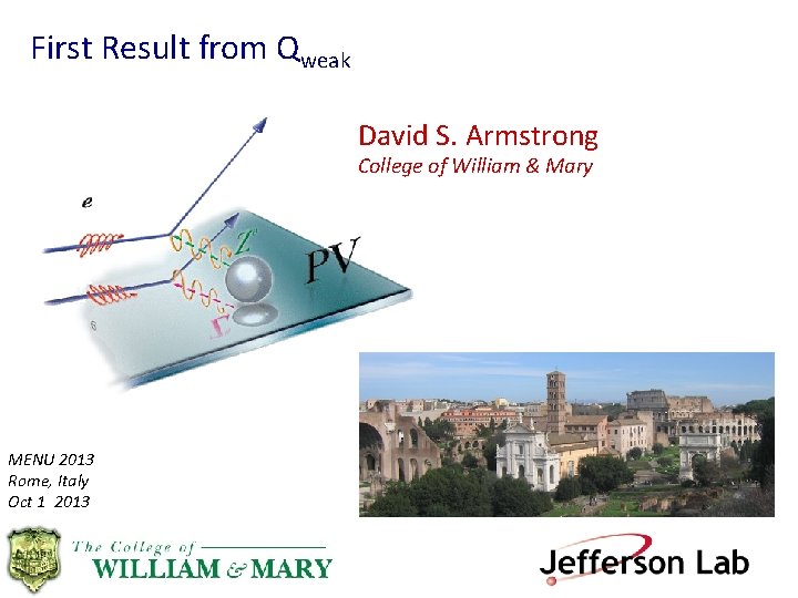 First Result from Qweak David S. Armstrong College of William & Mary MENU 2013