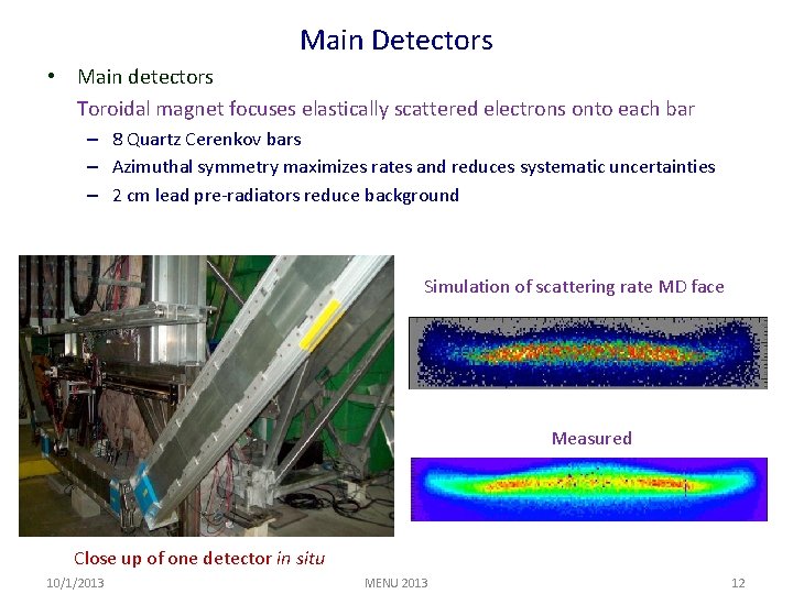 Main Detectors • Main detectors Toroidal magnet focuses elastically scattered electrons onto each bar