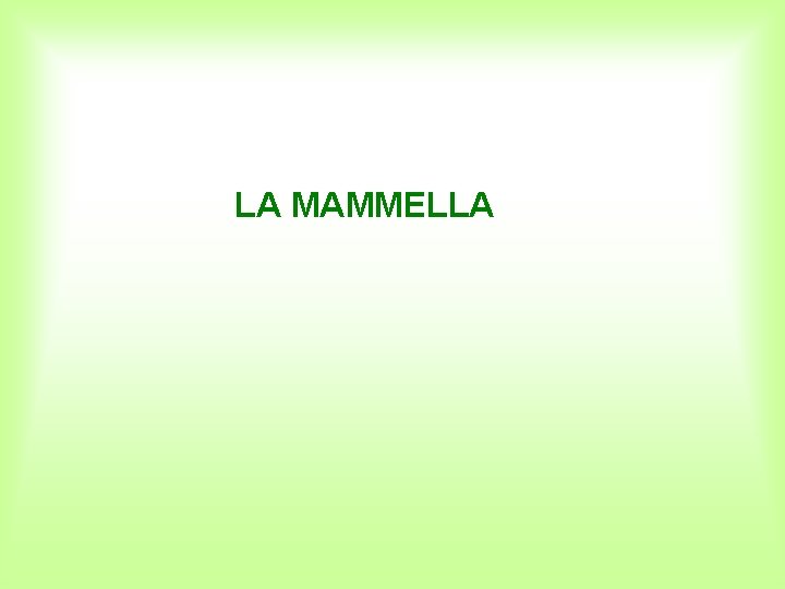 LA MAMMELLA 