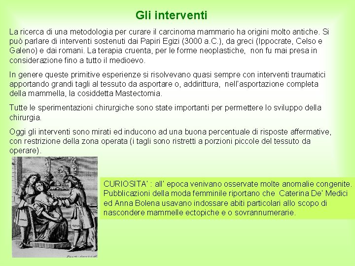 Gli interventi La ricerca di una metodologia per curare il carcinoma mammario ha origini