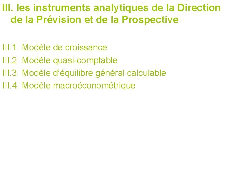 III. les instruments analytiques de la Direction de la Prévision et de la Prospective