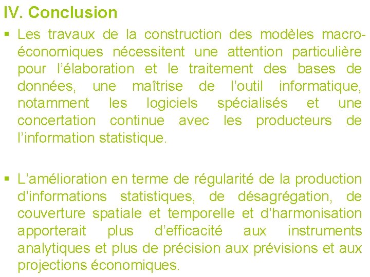 IV. Conclusion § Les travaux de la construction des modèles macroéconomiques nécessitent une attention