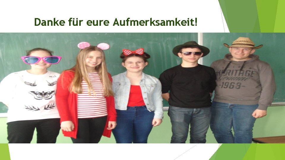 Danke für eure Aufmerksamkeit! 