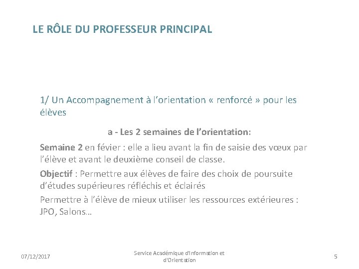 LE RÔLE DU PROFESSEUR PRINCIPAL 1/ Un Accompagnement à l’orientation « renforcé » pour