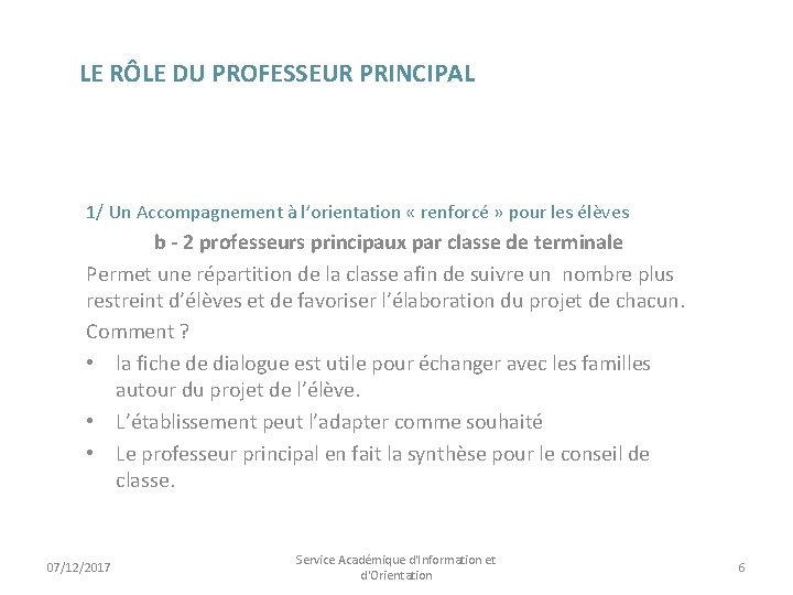 LE RÔLE DU PROFESSEUR PRINCIPAL 1/ Un Accompagnement à l’orientation « renforcé » pour