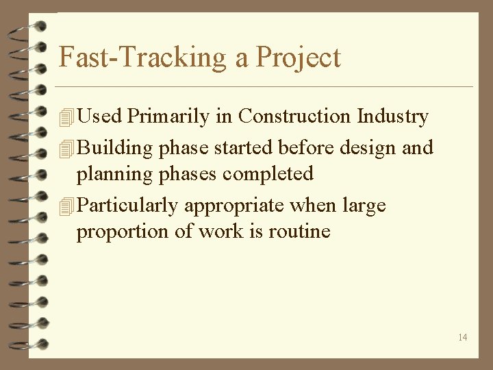 Fast-Tracking a Project 4 Used Primarily in Construction Industry 4 Building phase started before