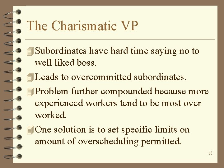 The Charismatic VP 4 Subordinates have hard time saying no to well liked boss.