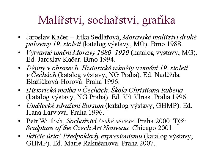 Malířství, sochařství, grafika • Jaroslav Kačer – Jitka Sedlářová, Moravské malířství druhé poloviny 19.