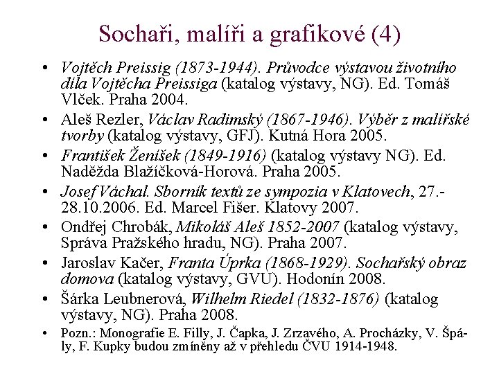 Sochaři, malíři a grafikové (4) • Vojtěch Preissig (1873 -1944). Průvodce výstavou životního díla