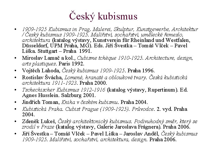 Český kubismus • 1909 -1925 Kubismus in Prag. Malerei, Skulptur, Kunstgewerbe, Architektur / Český