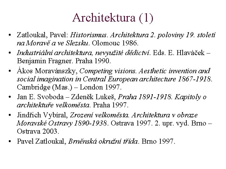 Architektura (1) • Zatloukal, Pavel: Historismus. Architektura 2. poloviny 19. století na Moravě a